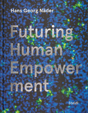 Buchcover Futuring Human Empowerment | Hans Georg Näder | EAN 9783969991138 | ISBN 3-96999-113-7 | ISBN 978-3-96999-113-8