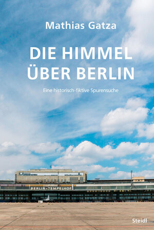 Buchcover Die Himmel über Berlin | Mathias Gatza | EAN 9783969992784 | ISBN 3-96999-278-8 | ISBN 978-3-96999-278-4