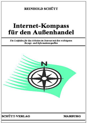 Buchcover Internet-Kompass für den Aussenhandel | Reinhold Schütt | EAN 9783980029919 | ISBN 3-9800299-1-3 | ISBN 978-3-9800299-1-9