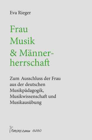 Buchcover Frau, Musik und Männerherrschaft | Eva Rieger | EAN 9783980132688 | ISBN 3-9801326-8-4 | ISBN 978-3-9801326-8-8