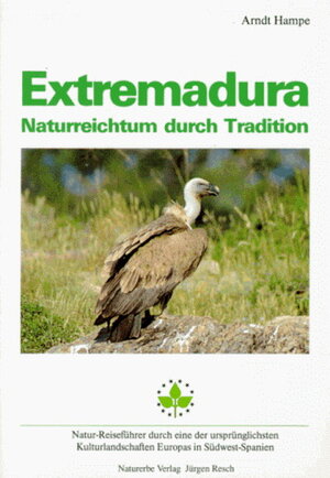 Buchcover Extremadura - Naturreichtum durch Tradition | Arndt Hampe | EAN 9783980164177 | ISBN 3-9801641-7-9 | ISBN 978-3-9801641-7-7