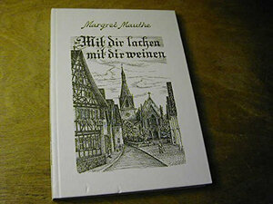 Buchcover Mit dir lachen mit dir weinen | Margret Mauthe | EAN 9783980233125 | ISBN 3-9802331-2-X | ISBN 978-3-9802331-2-5