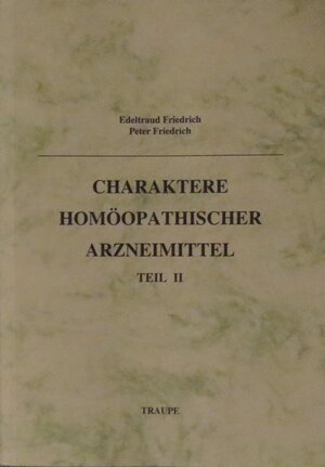 Buchcover Charaktere homöopathischer Arzneimittel | Edeltraud Friedrich | EAN 9783980283427 | ISBN 3-9802834-2-9 | ISBN 978-3-9802834-2-7