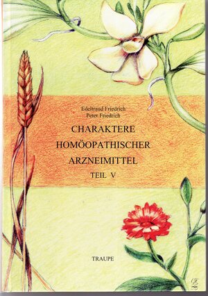 Buchcover Charaktere homöopathischer Arzneimittel | Edeltraud Friedrich | EAN 9783980283458 | ISBN 3-9802834-5-3 | ISBN 978-3-9802834-5-8
