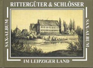Buchcover Rittergüter & Schlösser im Leipziger Land | Lutz Heydick | EAN 9783980299787 | ISBN 3-9802997-8-3 | ISBN 978-3-9802997-8-7