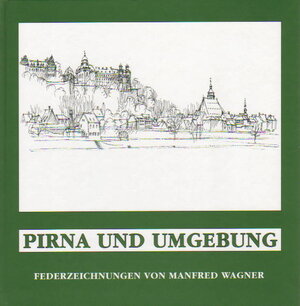 Buchcover Pirna und Umgebung | Manfred Wagner | EAN 9783980299794 | ISBN 3-9802997-9-1 | ISBN 978-3-9802997-9-4