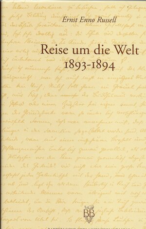 Buchcover Reise um die Welt 1893-1894 | Ernst E Russel | EAN 9783980328852 | ISBN 3-9803288-5-6 | ISBN 978-3-9803288-5-2