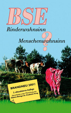 Buchcover BSE Rinderwahnsinn Menschenwahnsinn? | Rudolf Kring | EAN 9783980333047 | ISBN 3-9803330-4-3 | ISBN 978-3-9803330-4-7