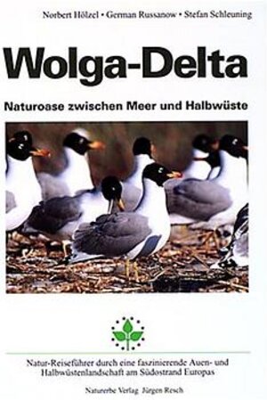 Buchcover Wolga - Delta - Naturoase zwischen Meer und Halbwüste | Norbert Hölzel | EAN 9783980335058 | ISBN 3-9803350-5-4 | ISBN 978-3-9803350-5-8