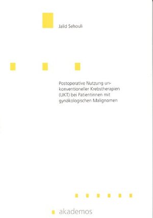 Buchcover Postoperative Nutzung unkonventioneller Krebstherapien (UKT) bei Patientinnen mit gynäkologischen Malignomen | Jalid Sehouli | EAN 9783980336642 | ISBN 3-9803366-4-6 | ISBN 978-3-9803366-4-2