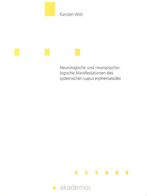 Buchcover Neurologische und neuropsychologische Manifestationen des systemischen lupus erythematodes | Karsten Witt | EAN 9783980336659 | ISBN 3-9803366-5-4 | ISBN 978-3-9803366-5-9