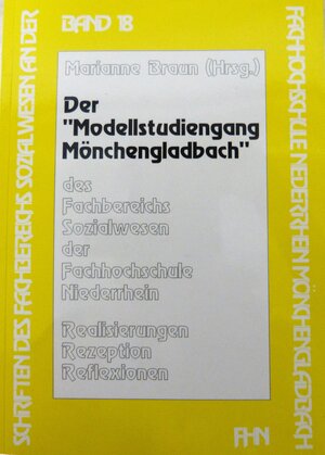 Buchcover Der "Modellstudiengang Mönchengladbach" des Fachbereichs Sozialwesen der Fachhochschule Niederrhein  | EAN 9783980367684 | ISBN 3-9803676-8-1 | ISBN 978-3-9803676-8-4