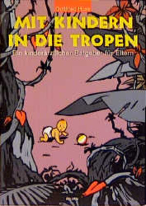 Buchcover Mit Kindern in die Tropen | Gottfried Huss | EAN 9783980368803 | ISBN 3-9803688-0-7 | ISBN 978-3-9803688-0-3
