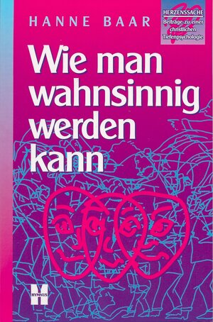Buchcover Wie man wahnsinnig werden kann | Hanne Baar | EAN 9783980380157 | ISBN 3-9803801-5-7 | ISBN 978-3-9803801-5-7