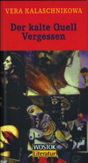 Buchcover Der kalte Quell Vergessen | Vera Kalaschnikowa | EAN 9783980386968 | ISBN 3-9803869-6-1 | ISBN 978-3-9803869-6-8