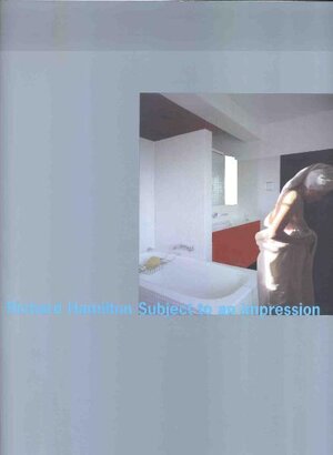 Richard Hamilton - Subject to an impression: Eine Ausstellung anlässlich der Vergabe des Kunstpreises der NORD/LB an Richard Hamilton