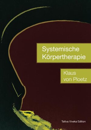 Buchcover Systemische Körpertherapie | Klaus von Ploetz | EAN 9783980414470 | ISBN 3-9804144-7-7 | ISBN 978-3-9804144-7-0