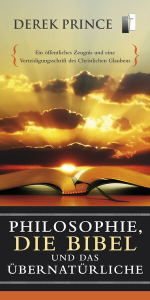Buchcover Die Philosophie, die Bibel und das Übernatürliche | Derek Prince | EAN 9783980445368 | ISBN 3-9804453-6-4 | ISBN 978-3-9804453-6-8