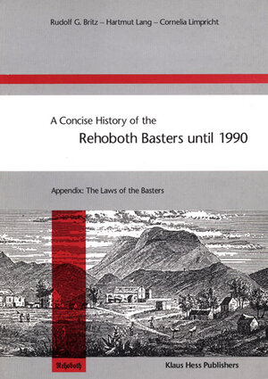 Buchcover A Concise History of the Rehoboth Basters until 1990 | Rudolf G Britz | EAN 9783980451864 | ISBN 3-9804518-6-0 | ISBN 978-3-9804518-6-4