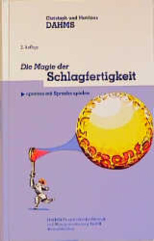 Buchcover Die Magie der Schlagfertigkeit | Christoph Dahms | EAN 9783980454803 | ISBN 3-9804548-0-0 | ISBN 978-3-9804548-0-3