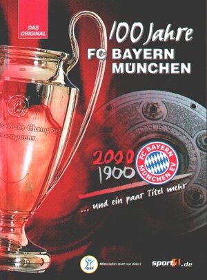 Buchcover 100 Jahre FC Bayern München | Ralf Grengel | EAN 9783980461139 | ISBN 3-9804611-3-0 | ISBN 978-3-9804611-3-9