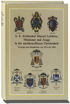 Buchcover S. E. Erzbischof Marcel Lefebvre, Missionar und Zeuge in der nachkonziliaren Christenheit  | EAN 9783980469258 | ISBN 3-9804692-5-5 | ISBN 978-3-9804692-5-8