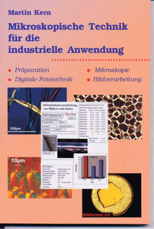 Buchcover Mikroskopische Technik für die industrielle Anwendung | Martin Kern | EAN 9783980476249 | ISBN 3-9804762-4-3 | ISBN 978-3-9804762-4-9