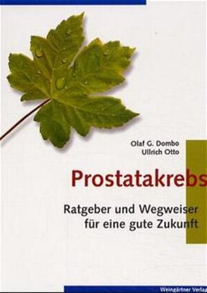 Prostatakrebs: Ratgeber und Wegweiser für eine gute Zukunft