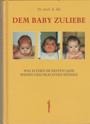 Buchcover Dem Baby zuliebe | Ali Dr. med. Ide | EAN 9783980487009 | ISBN 3-9804870-0-8 | ISBN 978-3-9804870-0-9