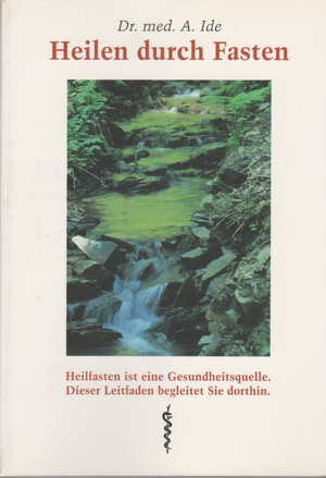 Buchcover Heilen durch Fasten | Ali Dr. med. Ide | EAN 9783980487023 | ISBN 3-9804870-2-4 | ISBN 978-3-9804870-2-3