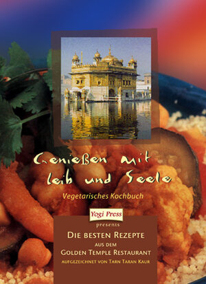 Buchcover Geniessen mit Leib und Seele | Tarn Taran Kaur Khalsa | EAN 9783980503938 | ISBN 3-9805039-3-3 | ISBN 978-3-9805039-3-8