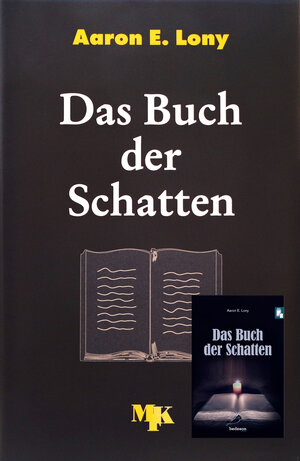 Buchcover Das Buch der Schatten | Aaron E Lony | EAN 9783980514101 | ISBN 3-9805141-0-2 | ISBN 978-3-9805141-0-1