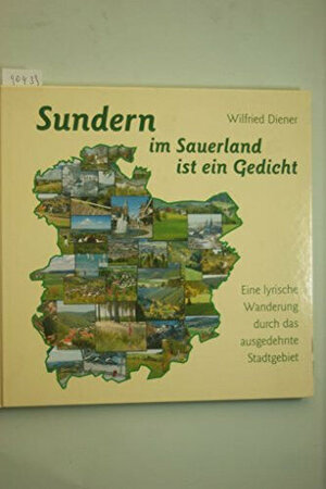 Buchcover Sundern im Sauerland ist ein Gedicht | Wilfried Diener | EAN 9783980536356 | ISBN 3-9805363-5-1 | ISBN 978-3-9805363-5-6