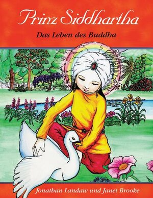 Prinz Siddharta: Das Leben des Buddha