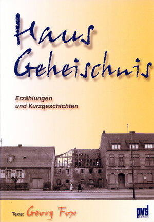 Buchcover Hausgeheischnis | Georg Fox | EAN 9783980545471 | ISBN 3-9805454-7-4 | ISBN 978-3-9805454-7-1