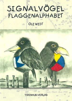 Buchcover Signalvögel-Flaggenalphabet  | EAN 9783980558709 | ISBN 3-9805587-0-3 | ISBN 978-3-9805587-0-9