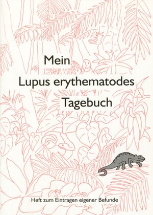 Mein Lupus erythematodes Tagebuch, 2 Tle., Heft zum Eintragen eigener Befunde: TEIL II