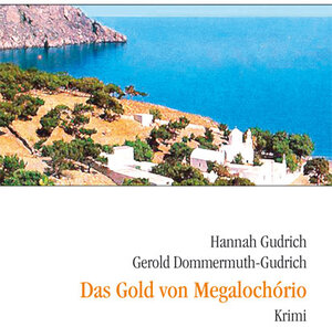 Buchcover Das Gold von Megalochorio | Hannah Gudrich | EAN 9783980616874 | ISBN 3-9806168-7-8 | ISBN 978-3-9806168-7-4