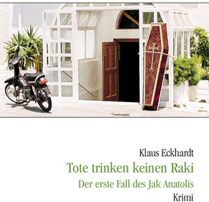 Buchcover Tote trinken keinen Raki | Klaus Eckhardt | EAN 9783980616881 | ISBN 3-9806168-8-6 | ISBN 978-3-9806168-8-1