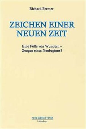 Buchcover Zeichen einer neuen Zeit | Richard Bremer | EAN 9783980657907 | ISBN 3-9806579-0-6 | ISBN 978-3-9806579-0-7