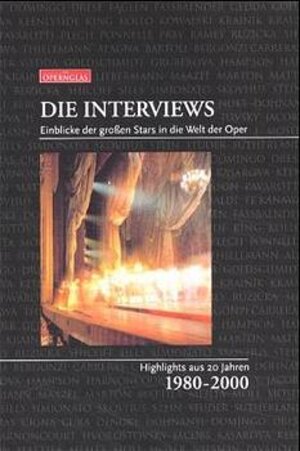 Buchcover Die Interviews. Einblicke der grossen Stars in die Welt der Oper  | EAN 9783980719308 | ISBN 3-9807193-0-8 | ISBN 978-3-9807193-0-8