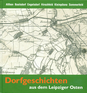 Buchcover Dorfgeschichten aus dem Leipziger Osten | Ursula Ackermann | EAN 9783980720175 | ISBN 3-9807201-7-9 | ISBN 978-3-9807201-7-5