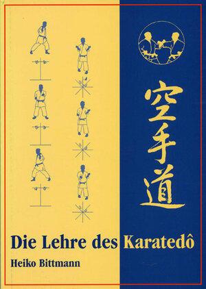 Buchcover Die Lehre des Karatedo | Heiko Bittmann | EAN 9783980731614 | ISBN 3-9807316-1-8 | ISBN 978-3-9807316-1-4