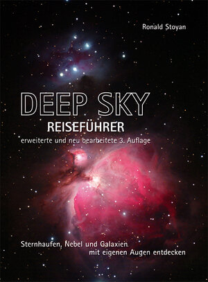 Buchcover Deep Sky Reiseführer | Ronald Stoyan | EAN 9783980754071 | ISBN 3-9807540-7-3 | ISBN 978-3-9807540-7-1