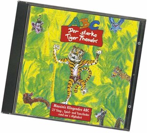 Buchcover „ABC- Der starke Tiger Theodor“ Musik-CD | Mausini | EAN 9783980778145 | ISBN 3-9807781-4-2 | ISBN 978-3-9807781-4-5