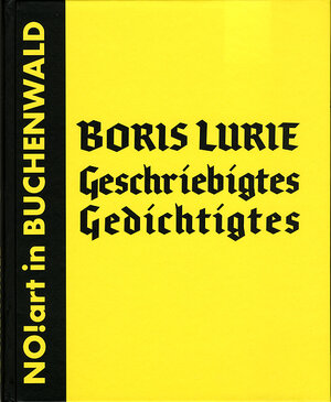 Buchcover Geschriebigtes Gedichtigtes | Boris Lurie | EAN 9783980779401 | ISBN 3-9807794-0-8 | ISBN 978-3-9807794-0-1