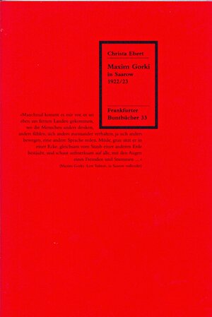 Buchcover Maxim Gorki in Saarow 1922/23 | Christa Ebert | EAN 9783980780292 | ISBN 3-9807802-9-5 | ISBN 978-3-9807802-9-2