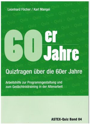 Buchcover 60er Jahre – Quizfragen über die 60er Jahre | Leonhard Föcher | EAN 9783980780445 | ISBN 3-9807804-4-9 | ISBN 978-3-9807804-4-5