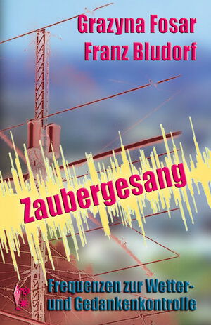 Zaubergesang: Frequenzen zur Wetter- und Gedankenkontrolle