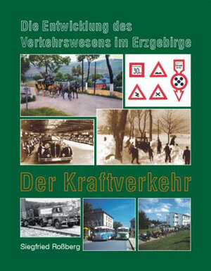 Die Entwicklung des Verkehrswesens im Erzgebirge. Der Kraftverkehr